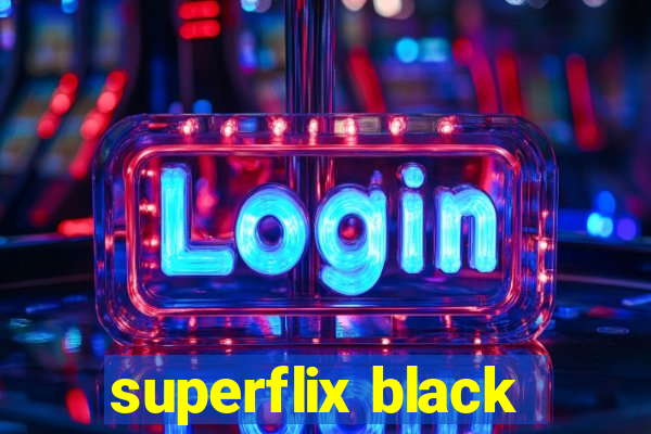 superflix black